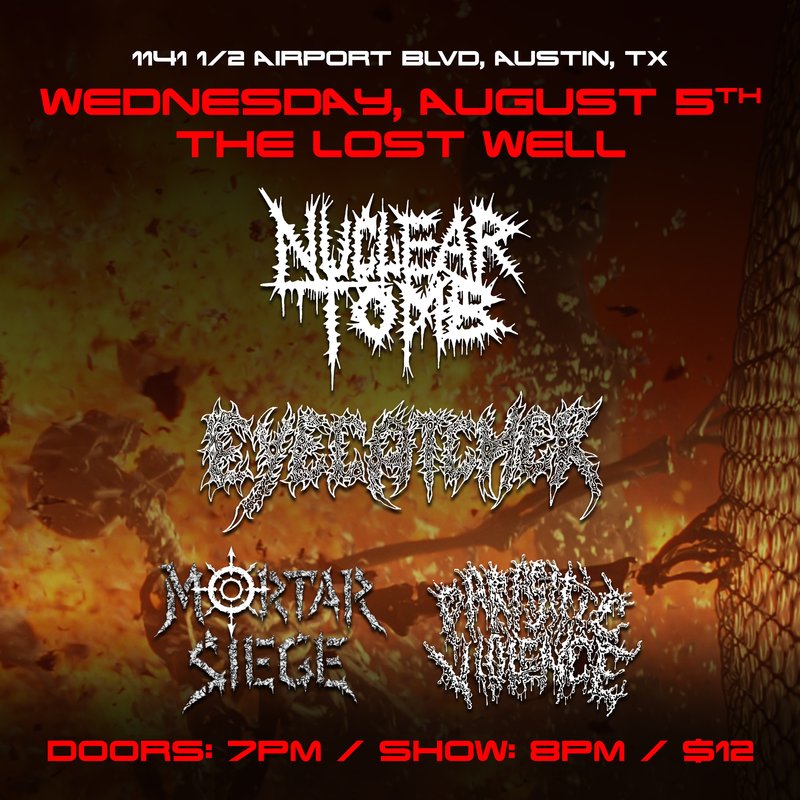 Nuclear Tomb, Eyecatcher, Mortar Siege, Parasitic Violence