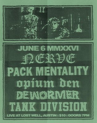 NERVE, PACK MENTALITY, OPIUM DEN, DEWORMER, TANK DIVISION