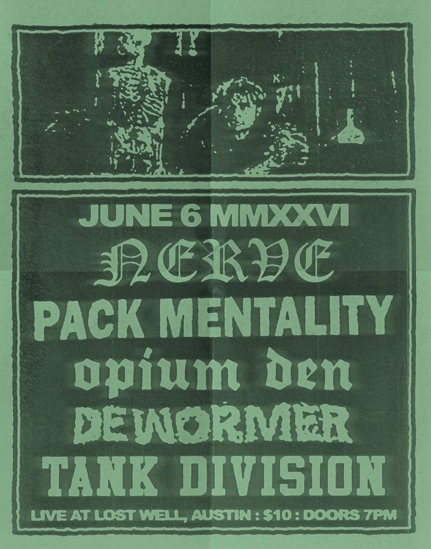 NERVE, PACK MENTALITY, OPIUM DEN, DEWORMER, TANK DIVISION