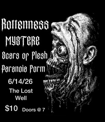 ROTTENNESS (MX), MYSTERE, SCARS OF FLESH, PARANOIA FORM